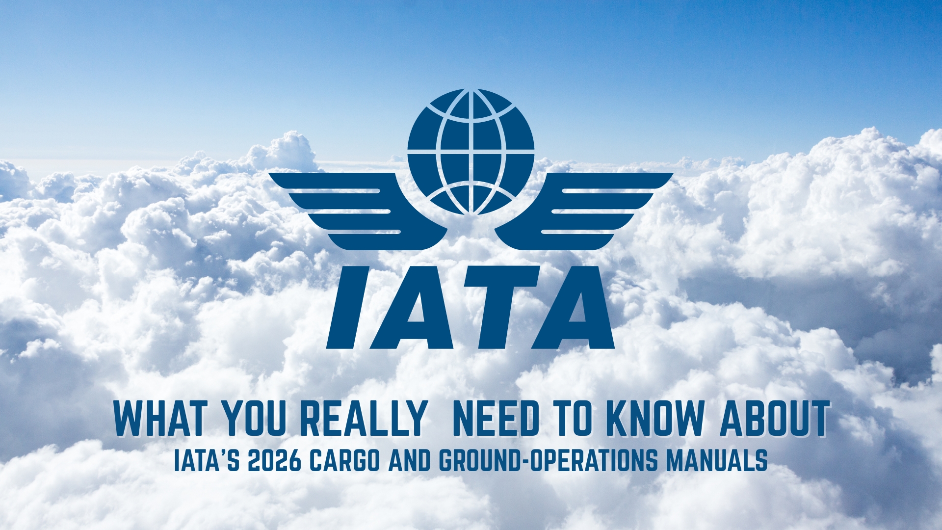 What You Need to Know About IATA’s 2026 Cargo & Ground Operations Manuals?
